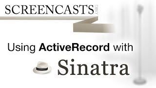 Using ActiveRecord with Sinatra [upl. by Rew]