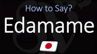 How to Pronounce Edamame CORRECTLY [upl. by Adniral]