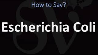 How to Pronounce Escherichia Coli CORRECTLY [upl. by Ahsienahs]