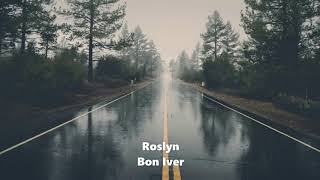 Roslyn  Bon Iver  1 hour [upl. by Yerffej]