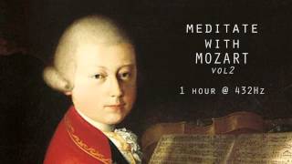 Meditate with Mozart  432Hz Classical Music  Vol 2 [upl. by Roana195]