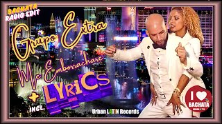 Grupo Extra ► Me Emborrachare ► Bachata Radio Edit Official Video with Lyrics  Letras [upl. by Dennis]