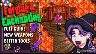 Forge and Enchanting GUIDE in Stardew Valley  New Weapons  Better Tools  Ring Merging [upl. by Corrine]