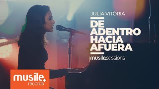 Julia Vitoria  De Adentro Hacia Afuera Live Session [upl. by Hidie50]