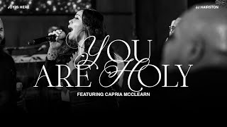 quotYou Are Holy” featuring Capria McClearn [upl. by Mackie]