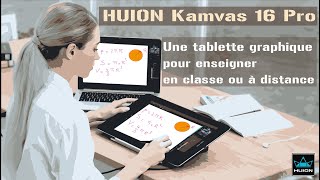 Une tablette graphique pour enseigner en classe ou à distance  HUION Kamvas 16 Pro [upl. by Gniliem]