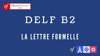 DELF B2  Production écrite  Comment écrire une lettre formelle [upl. by Crysta]