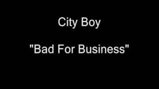 City Boy  Bad For Business BSide of 5705 HQ Audio [upl. by Maris372]