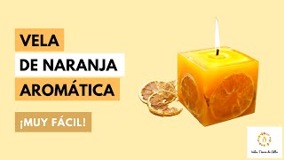 Como Hacer VELAS AROMÁTICAS DE NARANJA🍊 ¡Muy Fácil [upl. by Stretch]