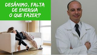 Desânimo Falta de Energia Preguiça O Que Fazer  Dr Moacir Rosa [upl. by Aztinay969]