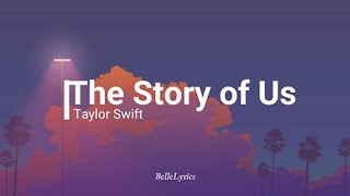 The Story of Us  Taylor Swift Lyrics [upl. by Hardan]