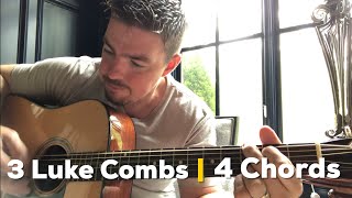 3 Luke Combs Songs 4 Same Chords Same Order Guitar Lesson [upl. by Wincer]