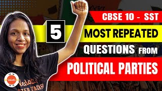 5 Most Repeated Questions from Political Parties  Class 10 SST  CBSE 2024 PYQs [upl. by Ahsimed]