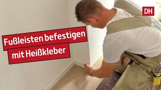 DIY Fußleisten mit Heißkleber befestigen  DH – Trockenbau [upl. by Hcib344]