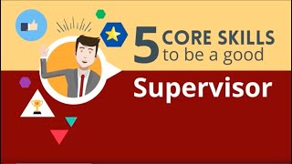 Supervisor skills 5 Core Skills to Be a Good Supervisor [upl. by Airdnalahs]