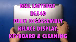 DELL LATITUDE E6540 Fully Disassembly [upl. by Borg47]