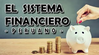 SISTEMA FINANCIERO PERUANO ConceptoElementosIntermediación [upl. by Oisorbma674]