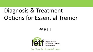 Part I Diagnosis amp Treatment Options for Essential Tremor [upl. by Yenaffit314]