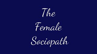 Traits of the Female Sociopath [upl. by Kent381]