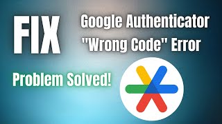 How to fix the Google Authenticator Wrong Code Try Again error  Problem Solved [upl. by Llerraj53]