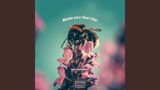 Make You Feel Like [upl. by Artiek]