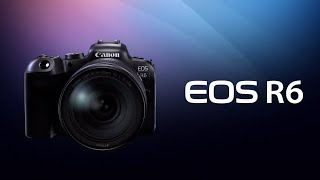 Introducing the EOS R6 Canon Official [upl. by Eiuqram]