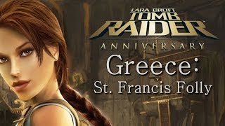 Tomb Raider Anniversary playthrough Greece  St Francis Folly all secrets [upl. by Beaston]