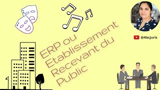 👩🏽‍💼 ERP ou Établissement recevant du public  explications [upl. by Norbie720]