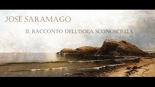 José Saramago  Il racconto dellisola sconosciuta AUDIOLIBRO [upl. by Renfred219]