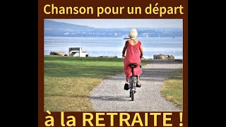 Chanson pour la retraite [upl. by Tirrell999]