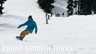 Smooth Round Turns On A Snowboard [upl. by Yelrebma439]