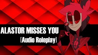 ALASTOR MISSES YOU  Alastor x Listener Audio Roleplay [upl. by Christan644]