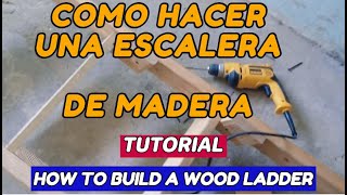 Como hacer una escalera de madera Tutorial How to Build a wood ladder [upl. by Nored]