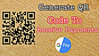 How To Receive Payments In Gpay Using QR Code  Receive Payments In Google Pay Using QR Code [upl. by Enidlareg]