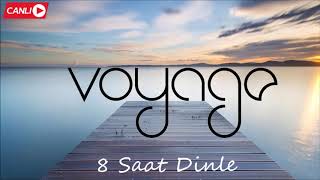 Voyage Dinle Kesintisiz 8 Saat Radyo [upl. by Yeh]