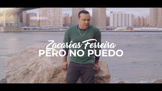 Zacarías Ferreira  Pero No Puedo Video Oficial [upl. by Genia616]