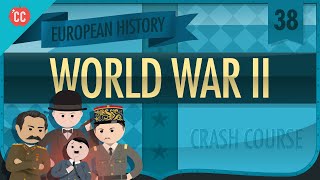 World War II Crash Course European History 38 [upl. by Akinirt]