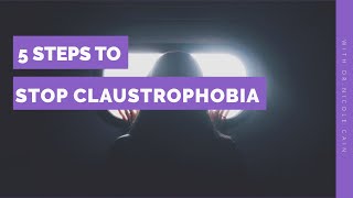 5 Steps to Stop Claustrophobia [upl. by Idak729]