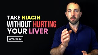 How to Take Niacin Without Hurting Your Liver  Chris Masterjohn Lite 142 [upl. by Nerrual]