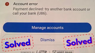 Fix google pay account error payment declined try another bank account or call your bankU86 [upl. by Anyar]