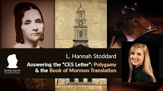 Answering the quotCES Letterquot Polygamy amp the Book of Mormon Translation Hannah Stoddard Radio [upl. by Eirotal515]