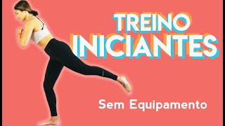 TREINO EM CASA PARA INICIANTES  Sem Equipamento [upl. by Vally753]