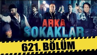 ARKA SOKAKLAR 621 BÖLÜM  FULL HD [upl. by Gillead]