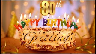 80th Birthday Greetings [upl. by Teressa]