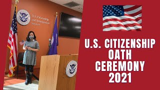 US Citizenship Naturalization Oath Ceremony 2021  US Citizenship Journey US Citizenship 2021 [upl. by Tertias]