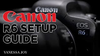 Canon R6  Quick Start Users Setup Guide Easy Steps [upl. by Lysander]