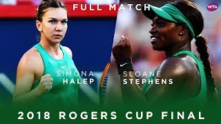 Simona Halep vs Sloane Stephens  Full Match  2018 Rogers Cup Final [upl. by Hiro]