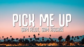 Sam Feldt Sam Fischer  Pick Me Up Lyrics [upl. by Hcib]