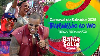 CARNAVAL DE SALVADOR AO VIVO TERÇAFEIRA  0432025 [upl. by Aidualk]