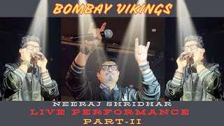 Bombay Vikings  LIVE Performance PartII  Neeraj Shridhar [upl. by Cassy]